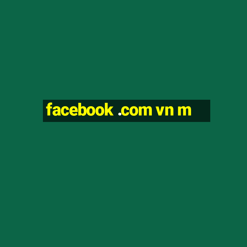 facebook .com vn m