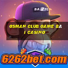 Gsman Club Game Bài Casino