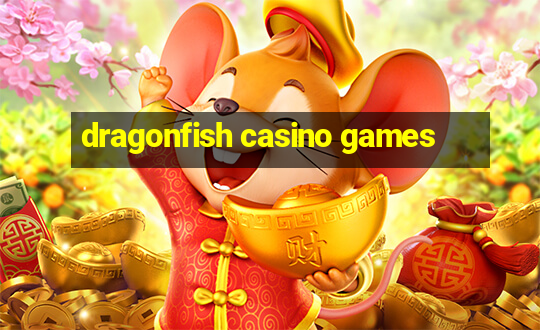 dragonfish casino games