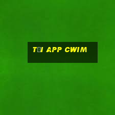 Tải App Cwim