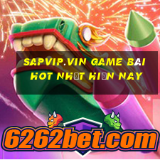 Sapvip.Vin Game Bài Hot Nhất Hiện Nay