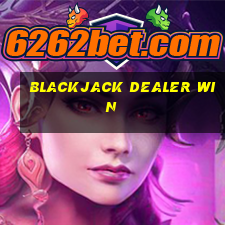 blackjack dealer win