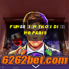 Fun88 điện thoại di động Paris