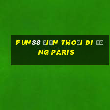 Fun88 điện thoại di động Paris