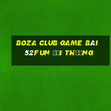 Boza Club Game Bài 52Fun Đổi Thưởng