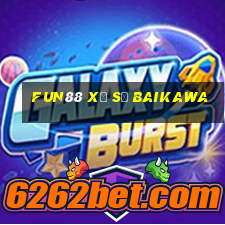 Fun88 xổ số Baikawa