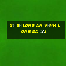 xổ số long an vĩnh long ba đài