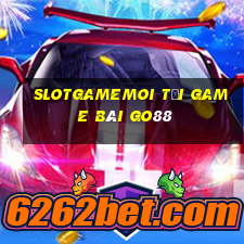 Slotgamemoi Tải Game Bài Go88