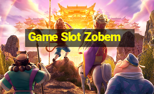 Game Slot Zobem