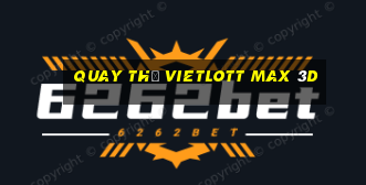 quay thử vietlott max 3d