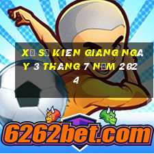 xổ số kiên giang ngày 3 tháng 7 năm 2024