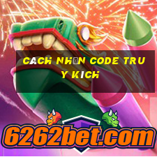 cách nhận code truy kích