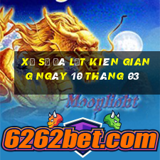 xổ số đà lạt kiên giang ngày 10 tháng 03