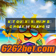 kết quả xổ số miền bắc ngày 14 tháng 12