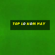 top lô hôm nay