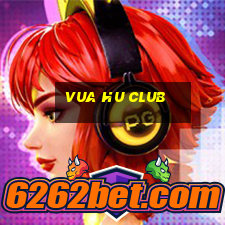 vua hu club