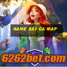 game bat ca map