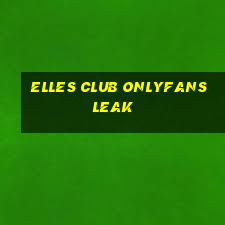 elles club onlyfans leak