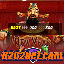 slot ฝาก 100 รับ 300