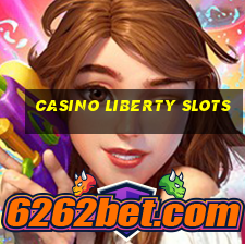 casino liberty slots