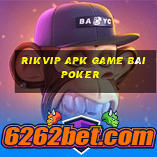 Rikvip Apk Game Bài Poker