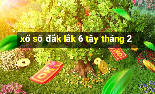 xổ số đắk lắk 6 tây tháng 2