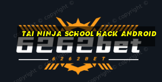 tai ninja school hack android