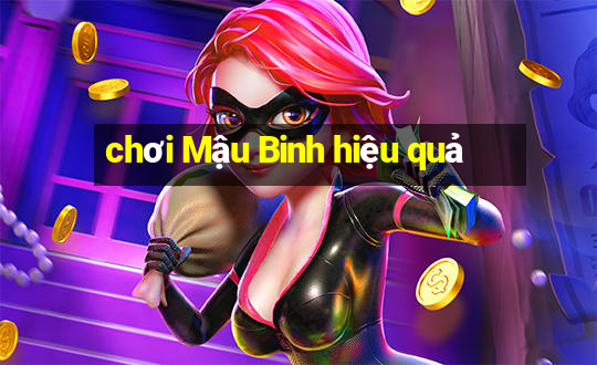 chơi Mậu Binh hiệu quả