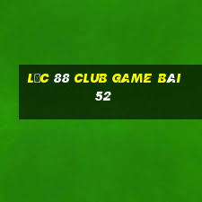 Lộc 88 Club Game Bài 52