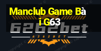 Manclub Game Bài G63