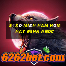 sổ xô miên nam hôm nay minh ngoc