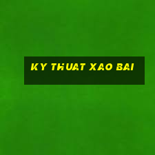 ky thuat xao bai