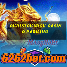 christchurch casino parking