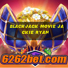 blackjack movie jackie ryan