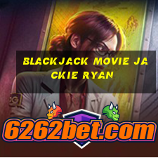 blackjack movie jackie ryan