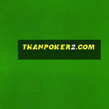 thanpoker2.com