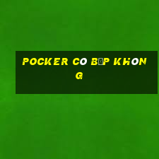 Pocker có bịp không