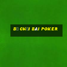 bộ chơi bài poker