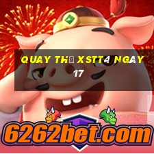 Quay thử XSTT4 ngày 17