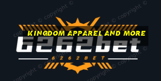 kingdom apparel and more