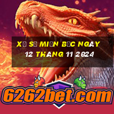 xổ số miền bắc ngày 12 tháng 11 2024