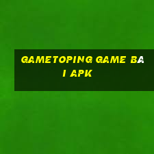 Gametoping Game Bài Apk