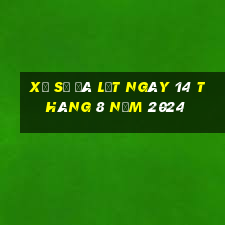 xổ số đà lạt ngày 14 tháng 8 năm 2024