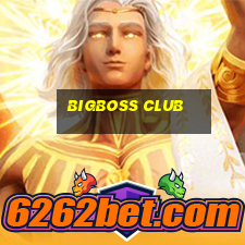 bigboss club