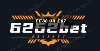 ee88 or e87