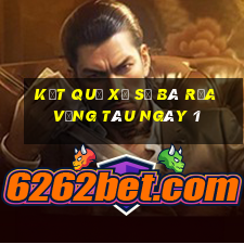 kết quả Xổ Số Bà Rịa Vũng Tàu ngày 1