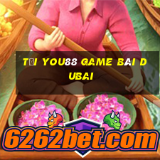 Tải You88 Game Bài Dubai