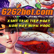 xsmt truc tiep ngay hom nay minh ngoc