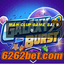 Man Clup Game Bài 99