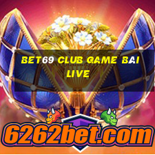 Bet69 Club Game Bài Live